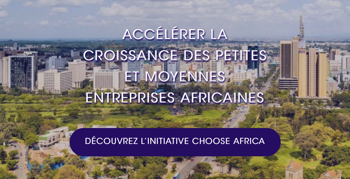 Choose Africa : l’initiative du Groupe AFD pour l’accélération de la croissance des petites et moyennes entreprises africaines