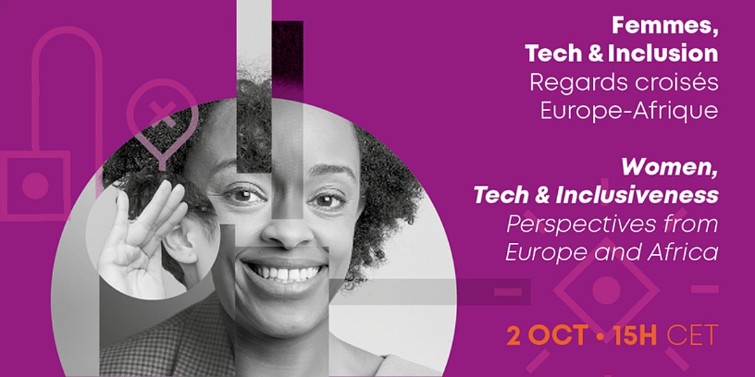Panel « Femmes, Tech et Inclusion: Regards Croisés Europe-Afrique »