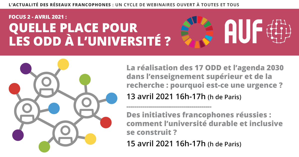 Focus « Quelle place pour les ODD à l’Université ? », webinaire dans le cycle « L’actualité des réseaux francophones », Agence universitaire de la Francophonie