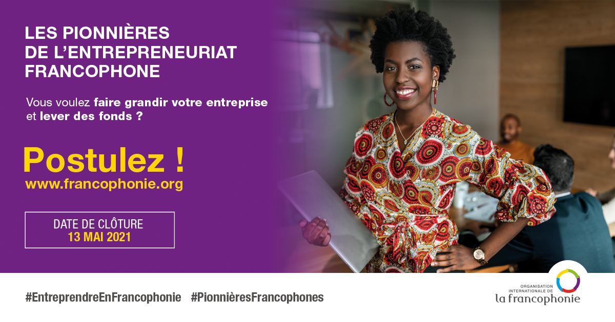 L’OIF lance un appel à candidatures “Les Pionnières de l’Entrepreneuriat francophone”