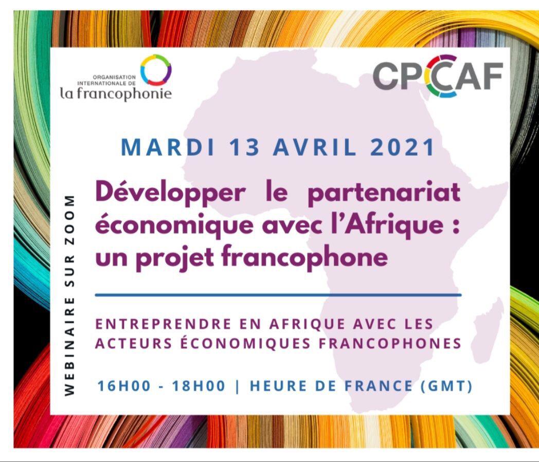 CPCCAF/OIF : Développer le partenariat économique avec l’Afrique : un projet francophone