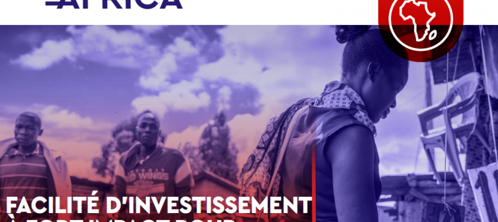 Choose Africa déploie la facilité FISEA+ : une nouvelle capacité d’investissement de 210 millions d’euros pour les TPE/PME africaines