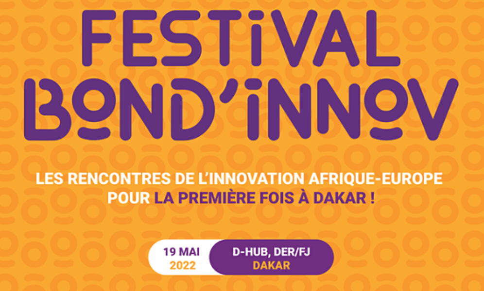Festival Bond’innov : Les Rencontres de l’Innovation Afrique-Europe pour la première fois à Dakar !