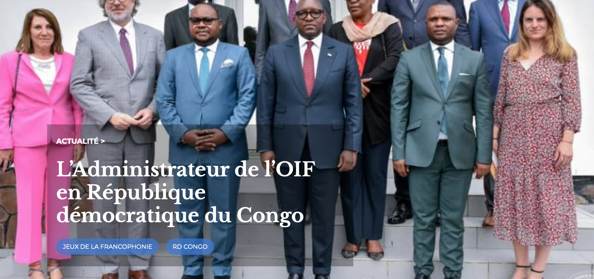 L’administrateur de l’OIF en déplacement en République démocratique du Congo