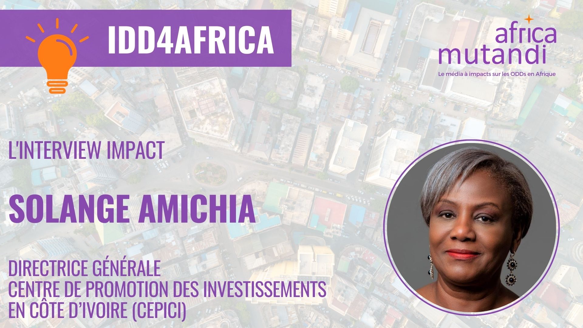 L’Interview IMPACT de Solange Amichia, Directrice générale du Centre de Promotion des Investissements de Côte d’Ivoire (CEPICI)