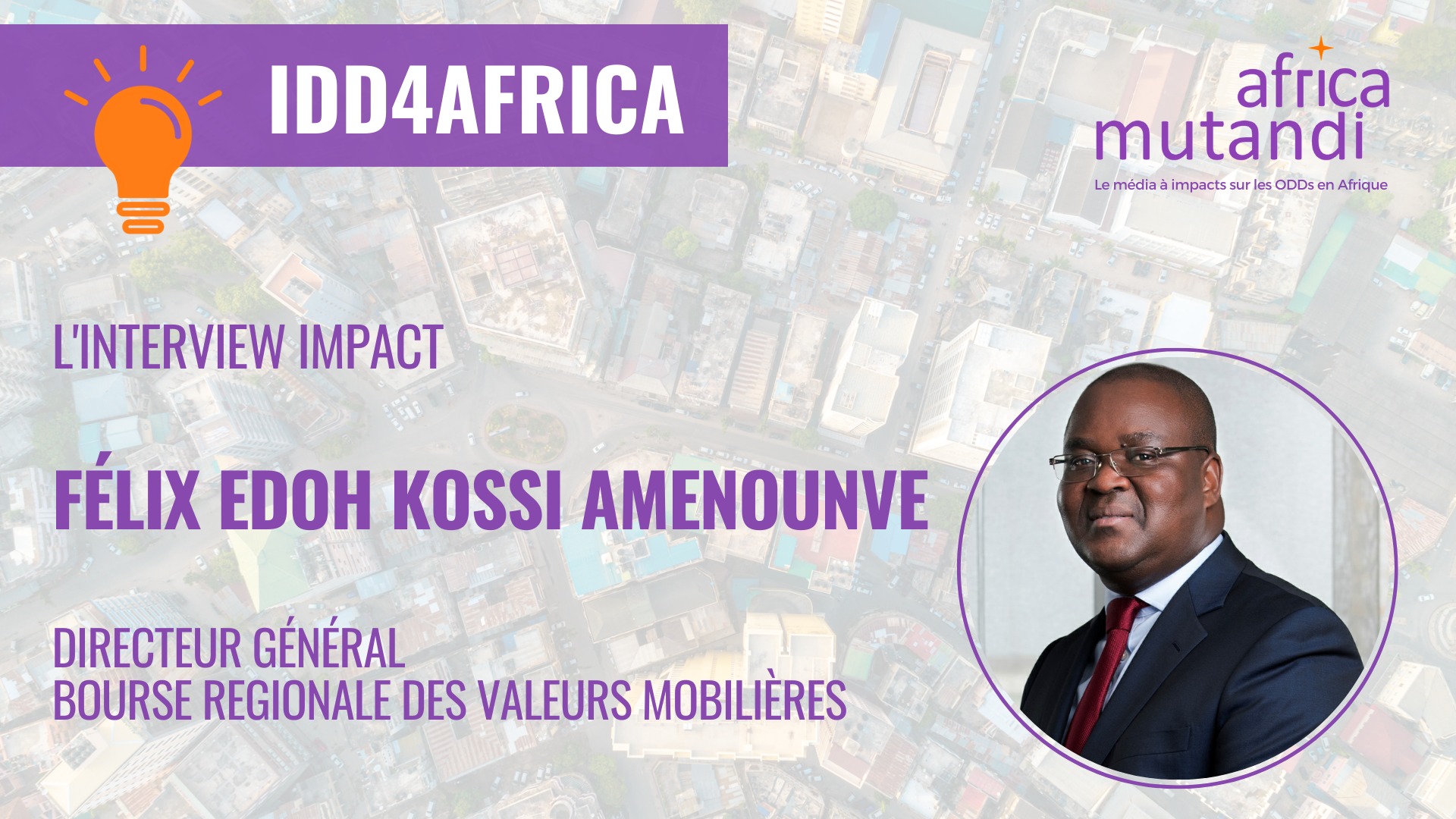 L’Interview IMPACT de Félix Edoh Kossi AMENOUNVE, directeur général de la Bourse Régionale des Valeurs Mobilières (BRVM)