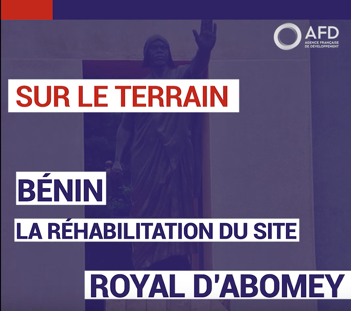 L’AFD et Expertise France s’engagent pour la réhabilitation du site royal d’Abomey au bénin ! 