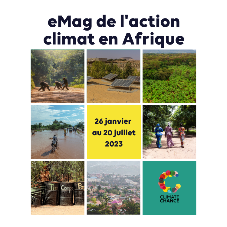 Lancement ce jeudi 26 janvier du nouveau cycle d’eMag de l’action climat en Afrique 2023 par Climate Chance !