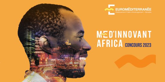 EUROMÉDITERRANÉE, un 4e édition du concours MED’INNOVANT AFRICA résolument tournée vers la lutte contre le changement climatique & pour la ville durable – AfricaPresse.Paris