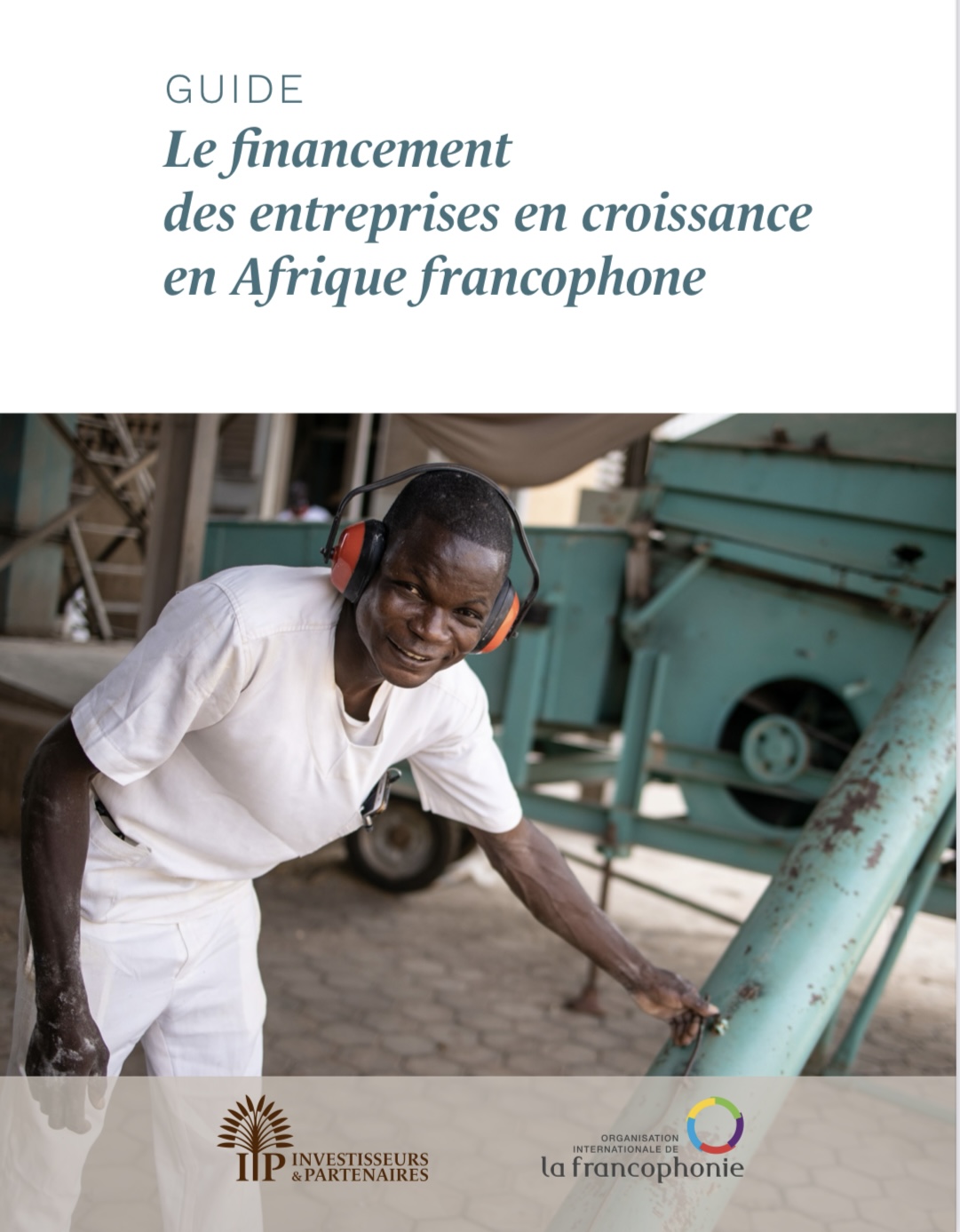 Guide du financement des entreprises en croissance en Afrique francophone | I&P