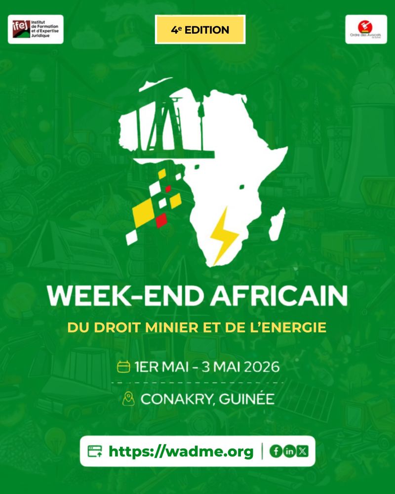 Week-End Africain du Droit Minier & de l&rsquo;Énergie 2026 à Conakry du 1ᵉʳ au 3 mai 2026