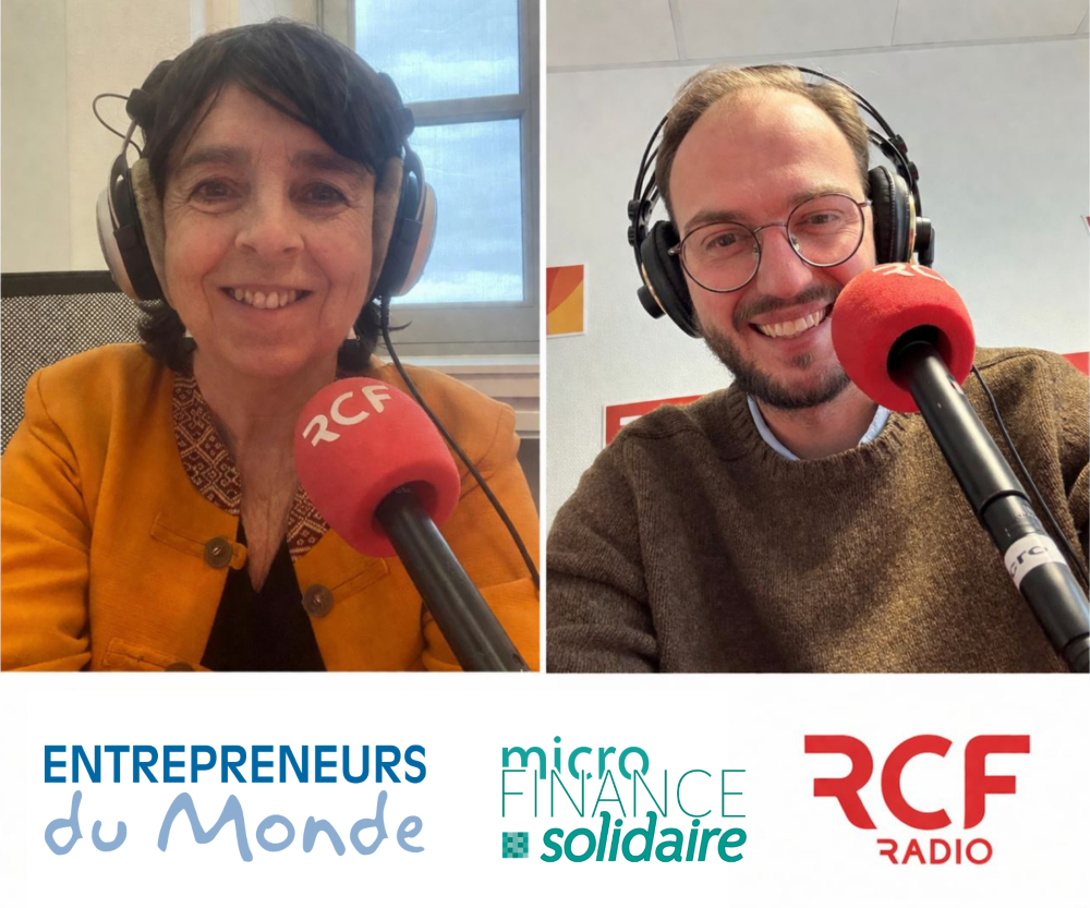 Finance solidaire : une chaîne vertueuse à fort impact | Entrepreneurs du Monde x RCF RADIO
