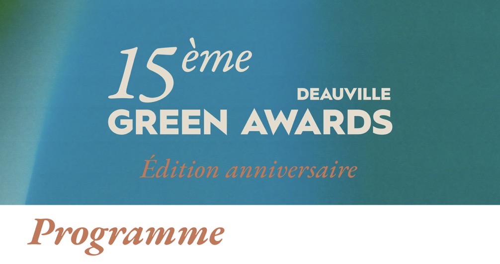 Découvrez le programme du Festival Deauville Green Awards qui se déroule le 3 juin prochain !!!