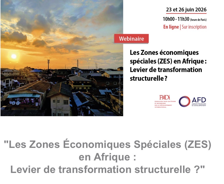 Mardi 23 juin & Vendredi 26 juin | Webinaire « Les Zones Économiques Spéciales (ZES) en Afrique : Levier de transformation structurelle ? « ‌