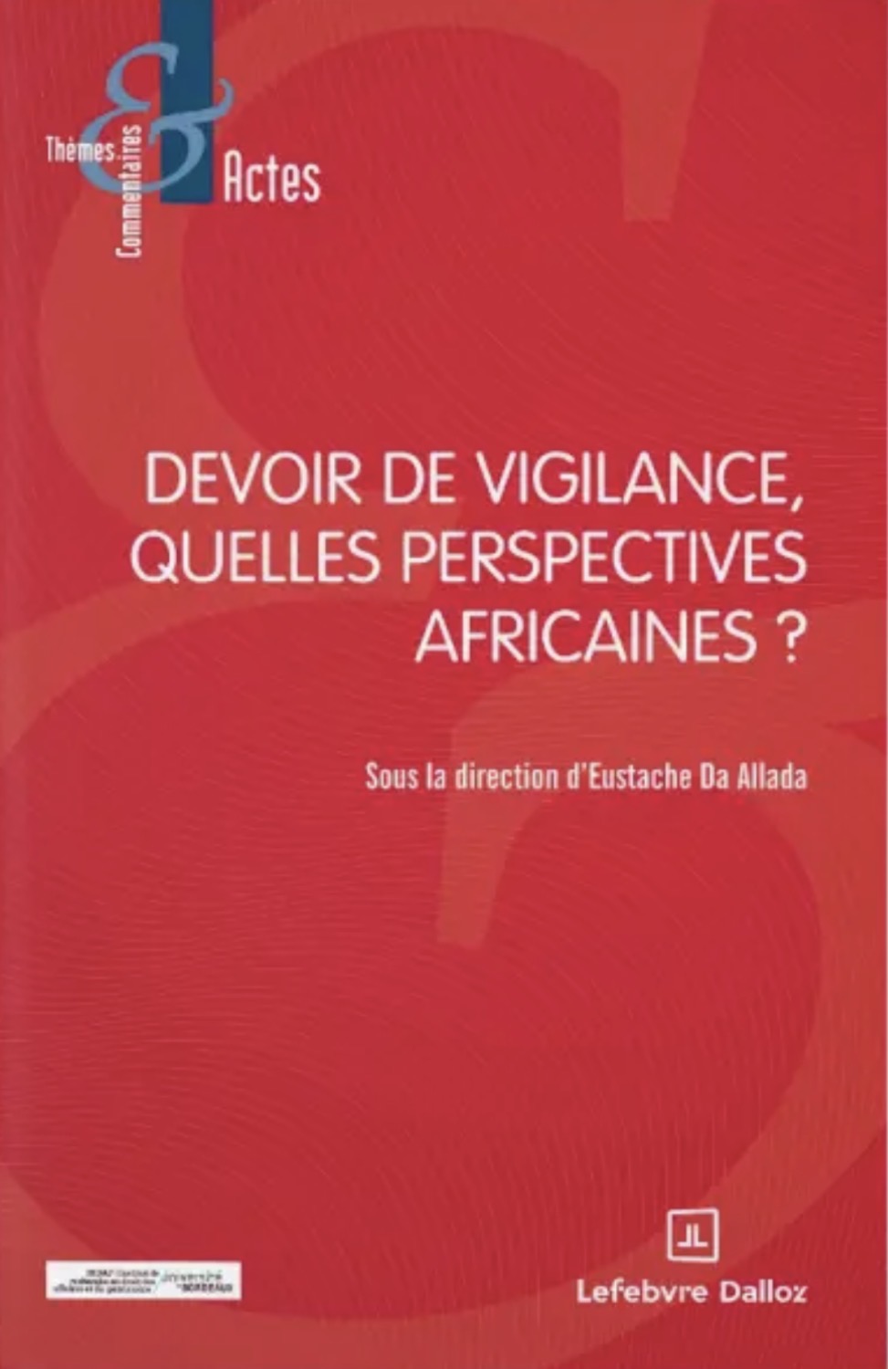 « Devoir de vigilance, quelles perspectives africaines ? » – Actes du colloque du 15 novembre 2024, Université de Bordeaux